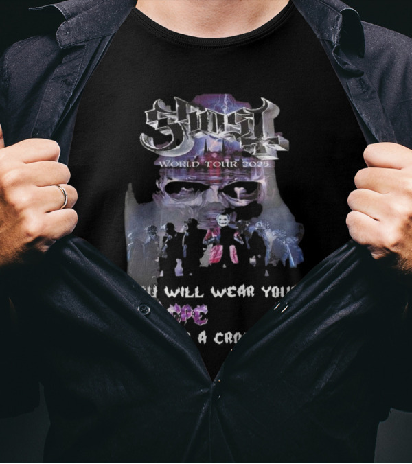 Ghost World Tour 2025 You Will Wear Your Independence Like A Crown T-Shirt