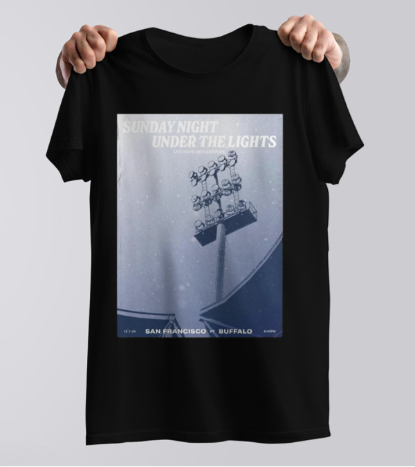Sunday Night Under The Lights San Francisco At Buffalo 12.1.24 Leftern Greatest Snow On Turf By Dave Fortman T-Shirt