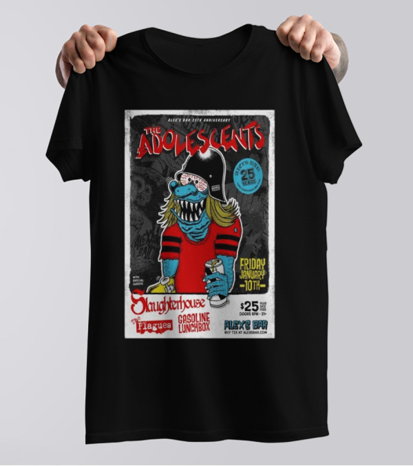 The Adolescents 25th Anniversary With Slaughterhouse, The Plagues, Gasoline Lunchbox At Alex's Bar Long Beach Friday January 10th T-Shirt
