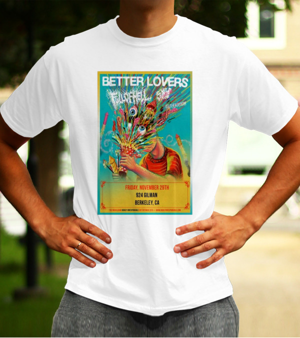 Better Lovers Featuring Full Of Hell And End Berkeley CA 924 Gilman November 29th T-Shirt