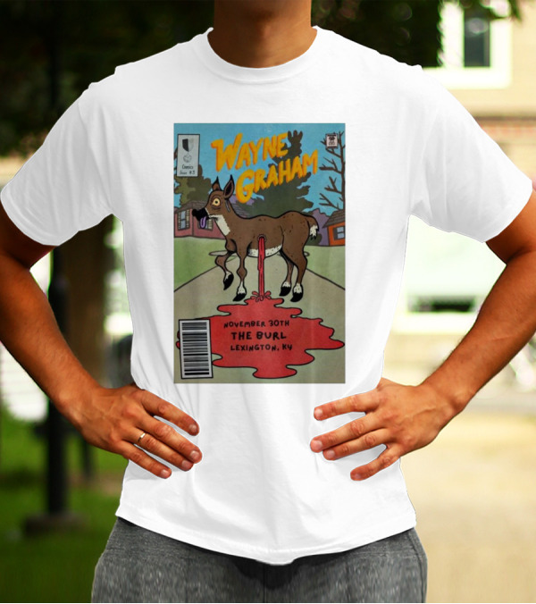 Wayne Graham November 30th The Burl Lexington KY Comic Style Deer Image T-Shirt