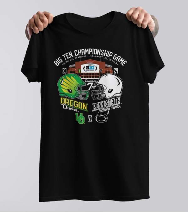 Big Ten Championship Game Oregon Ducks Vs Penn State Nittany Lions Lucas Oil Stadium December 7th T-Shirt