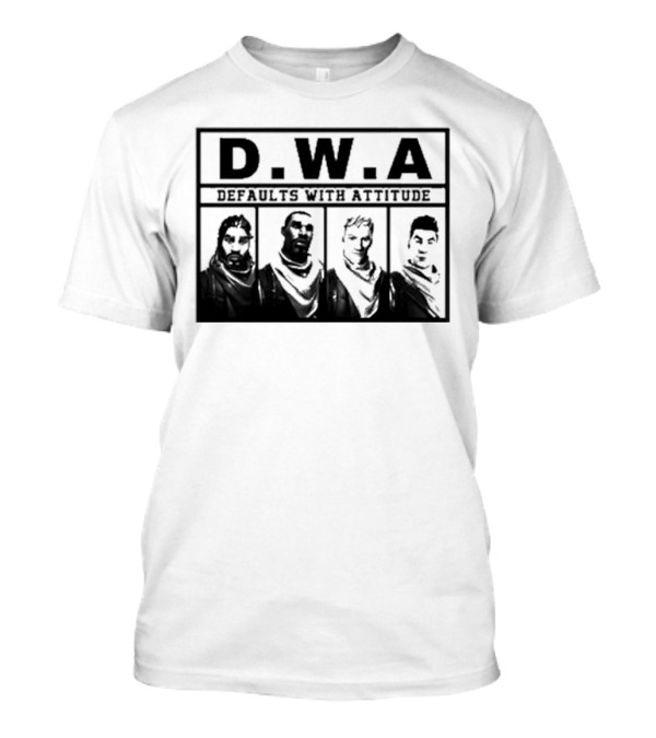D.W.A Defaults With Attitude T-Shirt