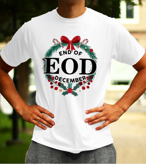 End Of EOD December Holiday Wreath T-Shirt