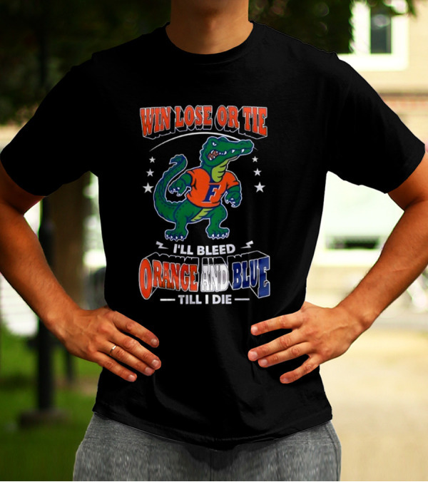 Win Lose Or Tie I'll Bleed Orange And Blue Till I Die Florida Gators Mascot T-Shirt