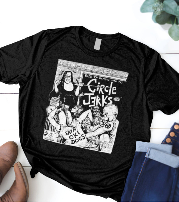 Back To School With The Circle Jerks Eat At OK Dogs T-Shirt