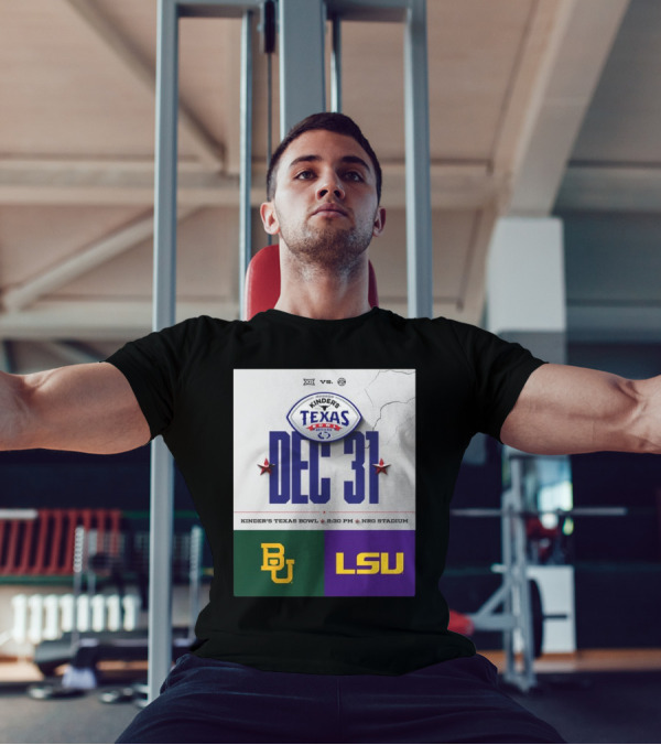 Kinder’s Texas Bowl Baylor Bears Vs LSU Tigers Big 12 Vs SEC Dec 31 NRG Stadium T-Shirt