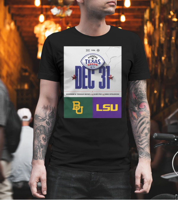 Kinder’s Texas Bowl Baylor Bears Vs LSU Tigers Big 12 Vs SEC Dec 31 NRG Stadium T-Shirt