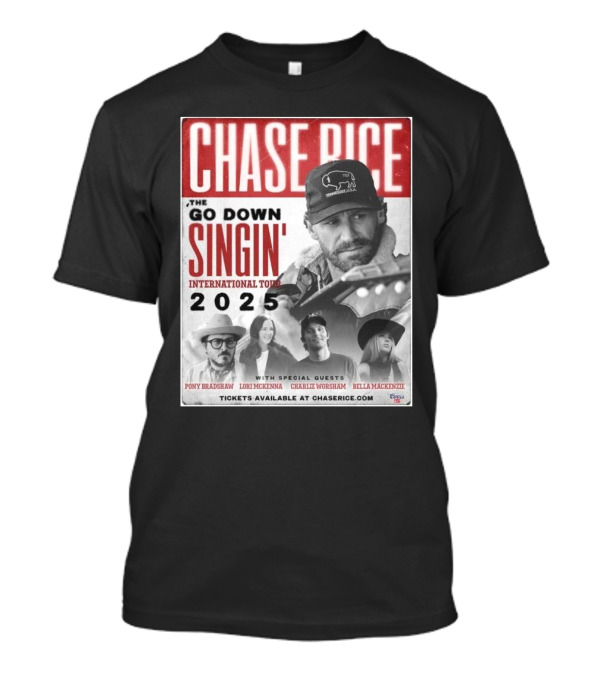 CHASING DOWN SINGIN' WITH CHASE RICE INTERNATIONAL TOUR 2025 FEATURING SPECIAL GUESTS PONY BRADSHAW LORI MCKENNA CHARLIE WORSHAM BELLA MACKENZIE T-Shirt