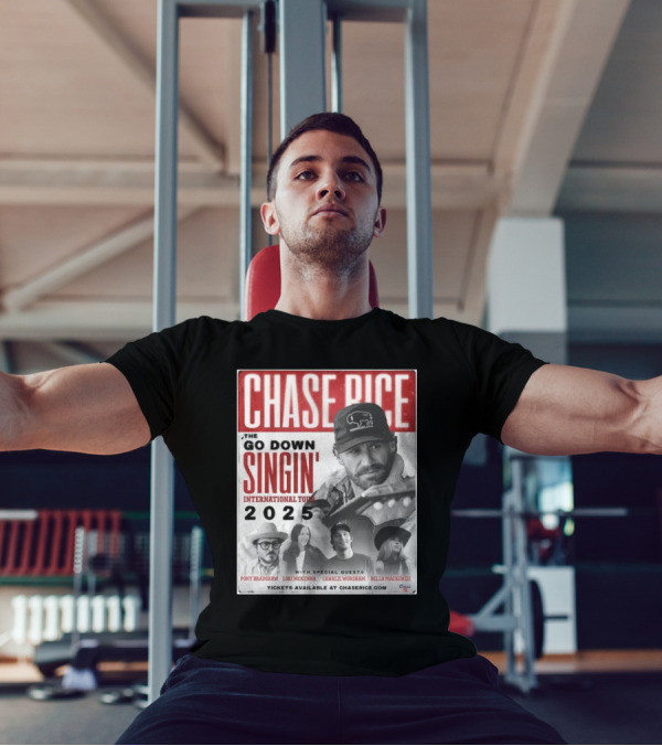 CHASING DOWN SINGIN' WITH CHASE RICE INTERNATIONAL TOUR 2025 FEATURING SPECIAL GUESTS PONY BRADSHAW LORI MCKENNA CHARLIE WORSHAM BELLA MACKENZIE T-Shirt