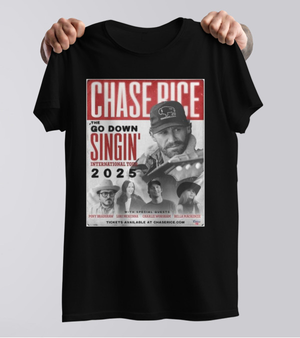 CHASING DOWN SINGIN' WITH CHASE RICE INTERNATIONAL TOUR 2025 FEATURING SPECIAL GUESTS PONY BRADSHAW LORI MCKENNA CHARLIE WORSHAM BELLA MACKENZIE T-Shirt