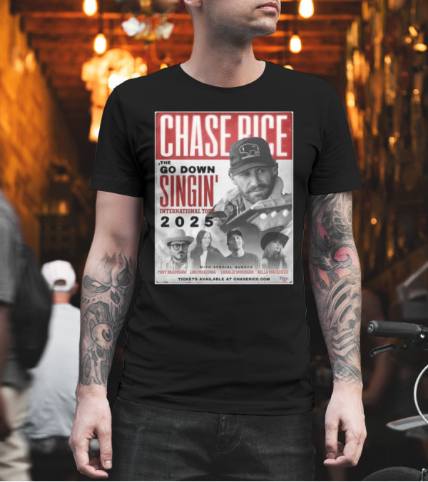 CHASING DOWN SINGIN' WITH CHASE RICE INTERNATIONAL TOUR 2025 FEATURING SPECIAL GUESTS PONY BRADSHAW LORI MCKENNA CHARLIE WORSHAM BELLA MACKENZIE T-Shirt