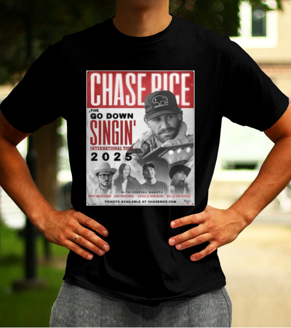 CHASING DOWN SINGIN' WITH CHASE RICE INTERNATIONAL TOUR 2025 FEATURING SPECIAL GUESTS PONY BRADSHAW LORI MCKENNA CHARLIE WORSHAM BELLA MACKENZIE T-Shirt
