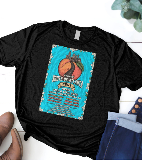 Inaugural South Of Atlanta Fest April 12-13 2025 Capitol Theatre Macon GA Featuring Silverada Brent Cobb Ben Chapman The Band Loula T-Shirt