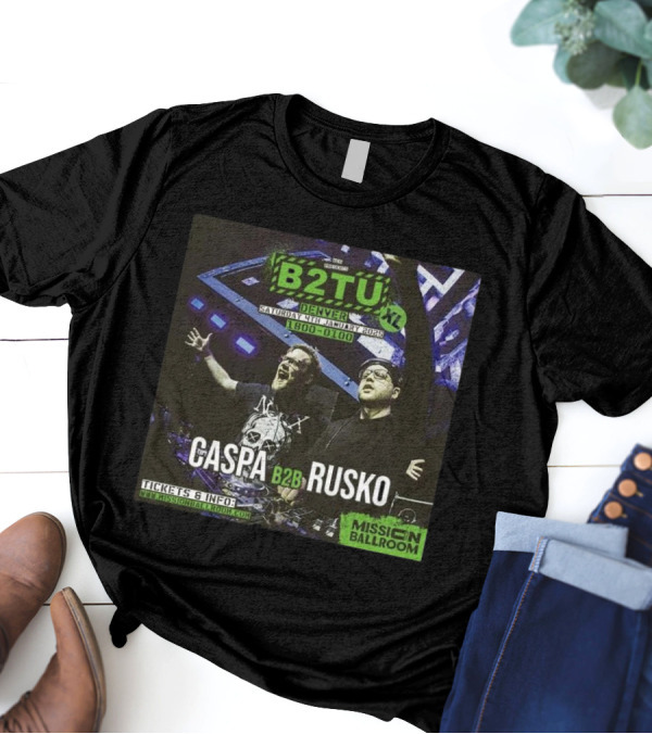 B2TU XL Caspa B2B Rusko Denver Mission Ballroom 4th January 2025 18:00-01:00 T-Shirt
