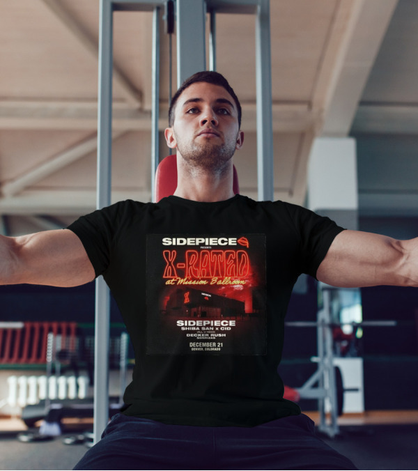 Sidepiece Presents X-Rated At Mission Ballroom With Shiba San X CID Decker Rush December 21 Denver Colorado T-Shirt