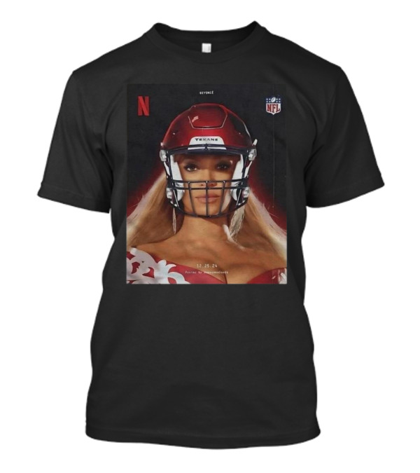 Beyoncé NFL Halftime Baltimore Ravens Vs. Houston Texans Christmas Day 12.25.24 Netflix NFL T-Shirt