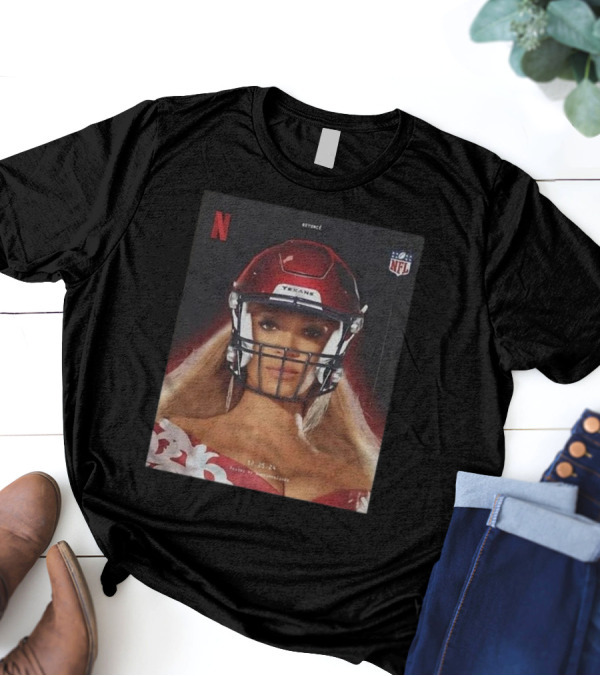 Beyoncé NFL Halftime Baltimore Ravens Vs. Houston Texans Christmas Day 12.25.24 Netflix NFL T-Shirt