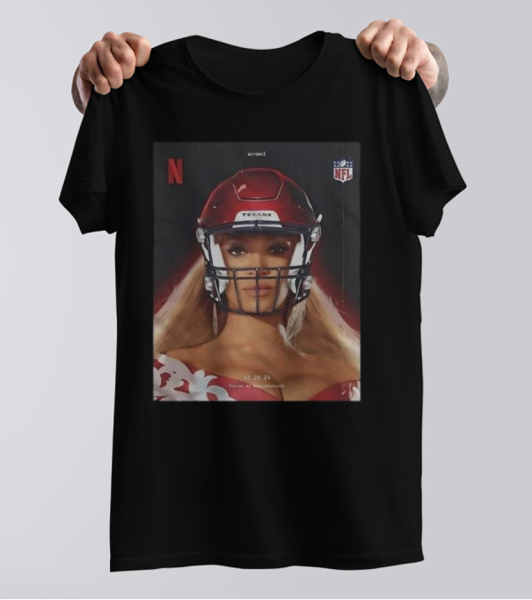 Beyoncé NFL Halftime Baltimore Ravens Vs. Houston Texans Christmas Day 12.25.24 Netflix NFL T-Shirt