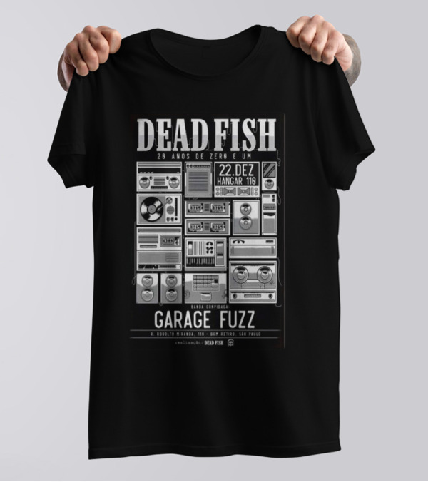Dead Fish 29 Anos De Zero E Um Tour At Hangar 110 Sao Paulo Dec 22 2024 Featuring Garage Fuzz T-Shirt