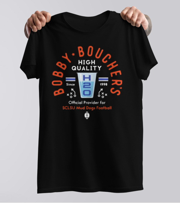 Bobby Boucher’s High Quality H2O SCLSU Mud Dogs Football Official Provider Since 1998 T-Shirt