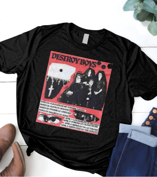 Destroy Boys Band Tour 2025 West Coast March To April Dates And Venues T-Shirt