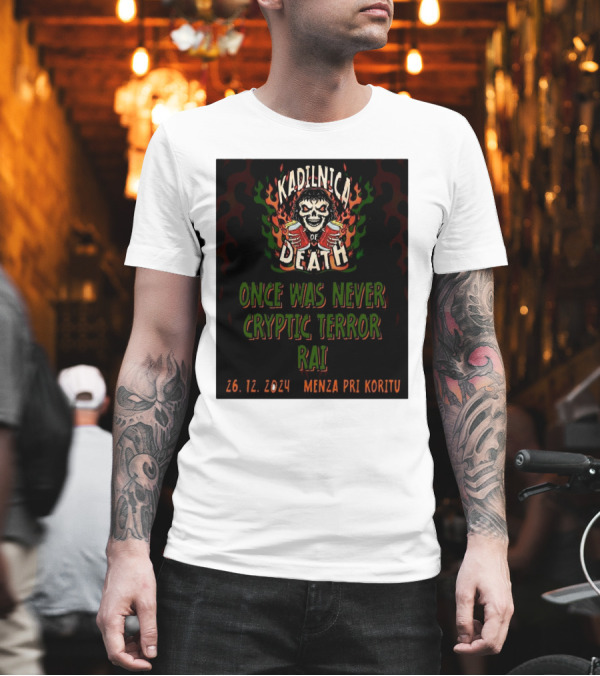 Kadilnica Of Death Once Was Never Cryptic Terror Rai 26 12 2024 Menza Pri Koritu T-Shirt