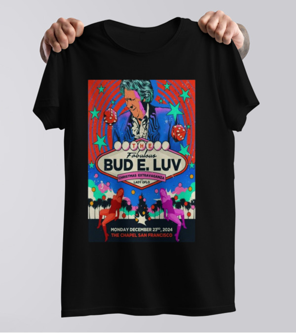 Bud E. Luv Christmas Extravaganza At The Chapel San Francisco December 23 T-Shirt