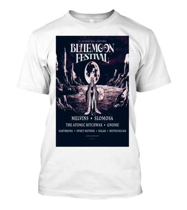 Bluemoon Festival Cottbus July 25-27 2025 Melvins Slomosa The Atomic Bitchwax Gnome Earthbong Spirit Mother Nalar Methuselian T-Shirt