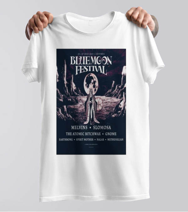 Bluemoon Festival Cottbus July 25-27 2025 Melvins Slomosa The Atomic Bitchwax Gnome Earthbong Spirit Mother Nalar Methuselian T-Shirt