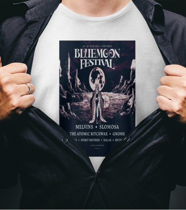 Bluemoon Festival Cottbus July 25-27 2025 Melvins Slomosa The Atomic Bitchwax Gnome Earthbong Spirit Mother Nalar Methuselian T-Shirt