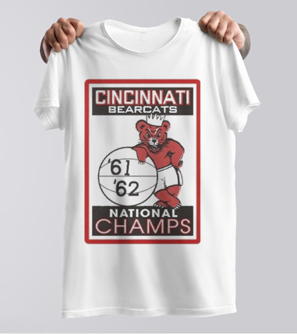 Cincinnati Bearcats National Champs '61 '62 Basketball Bear T-Shirt