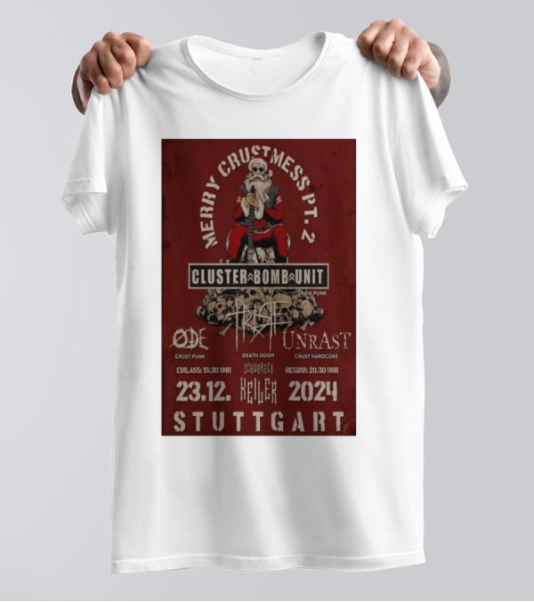 Merry Crustmess Pt. 2 Cluster Bomb Unit Raw Punk Show Stuttgart 23.12.2024 T-Shirt