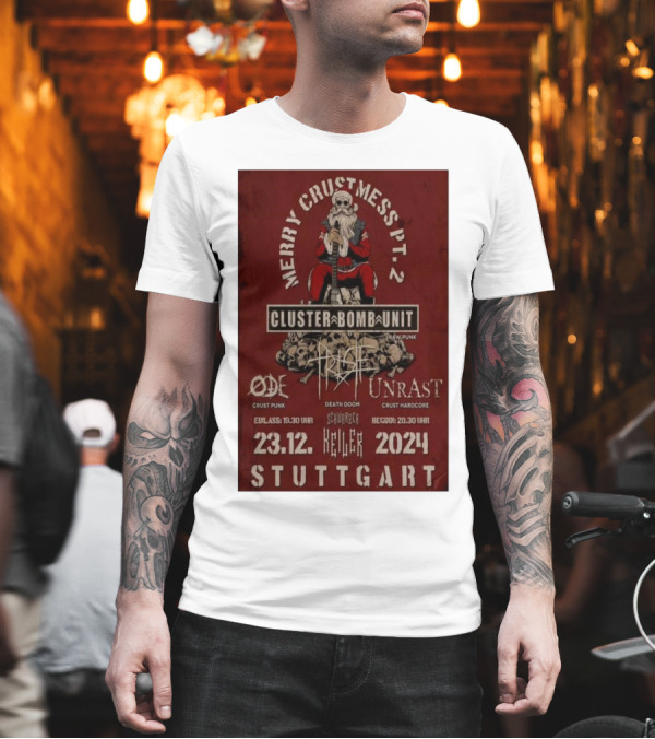 Merry Crustmess Pt. 2 Cluster Bomb Unit Raw Punk Show Stuttgart 23.12.2024 T-Shirt