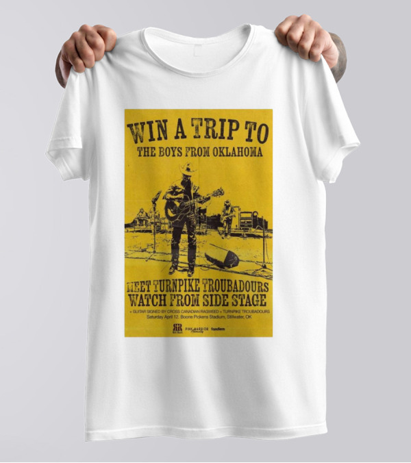 Win A Trip To The Boys From Oklahoma Meet Turnpike Troubadours Watch From Side Stage Boone Pickens Stadium Stillwater OK T-Shirt