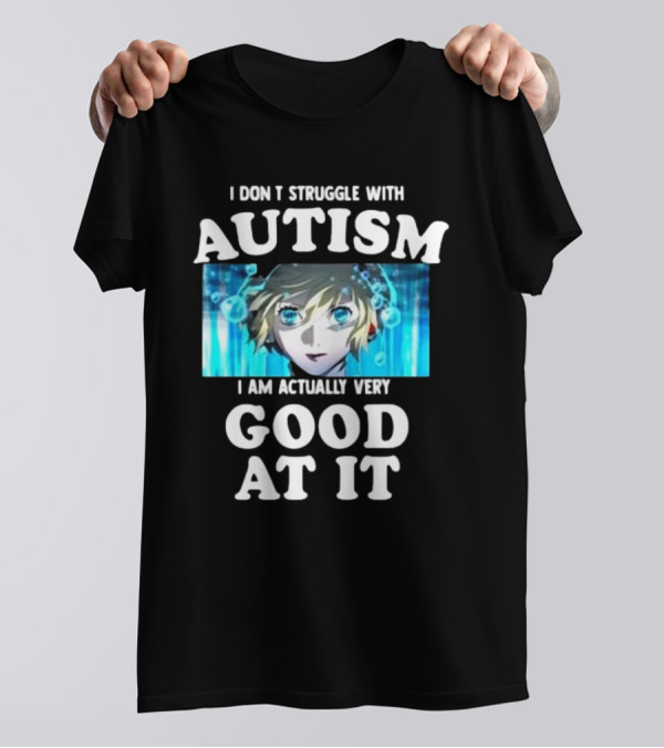 Persona 3 Aigis I Don’t Struggle With Autism I Am Actually Very Good At It T-Shirt