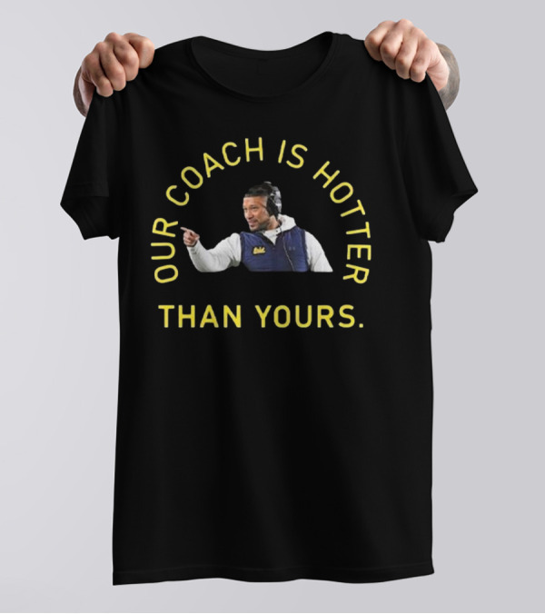 Notre Dame Marcus Freeman Our Coach Is Hotter Than Yours T-Shirt