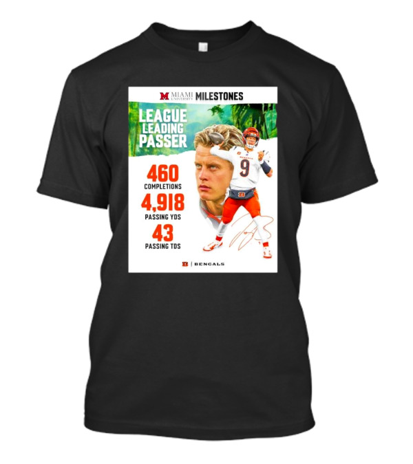 Miami University Milestones Joe Burrow Cincinnati Bengals League Leading Passer 460 Completions 4918 Passing Yards 43 Passing Touchdowns T-Shirt