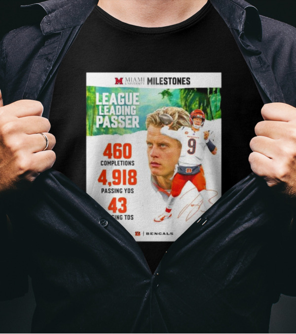 Miami University Milestones Joe Burrow Cincinnati Bengals League Leading Passer 460 Completions 4918 Passing Yards 43 Passing Touchdowns T-Shirt