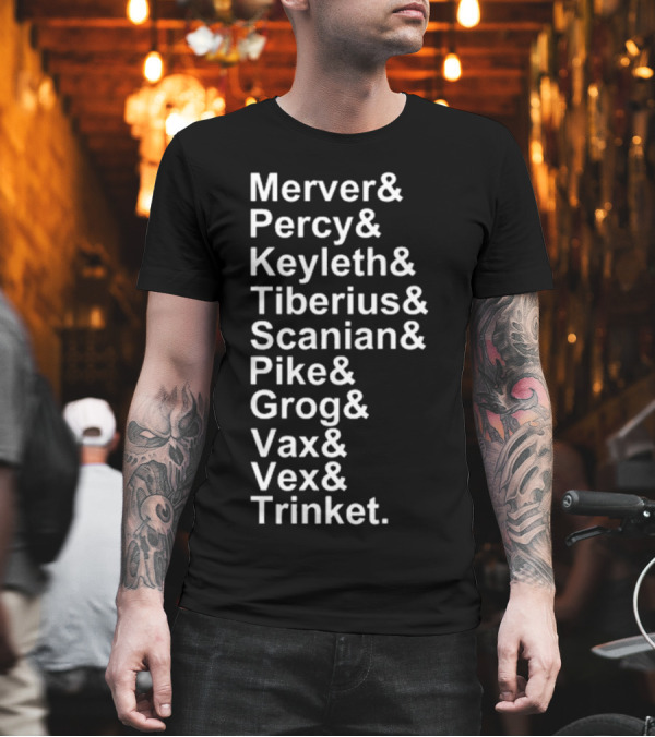 Critical Role Characters Mercer Percy Keyleth Tiberius Scanian Pike Grog Vax Vex Trinket T-Shirt