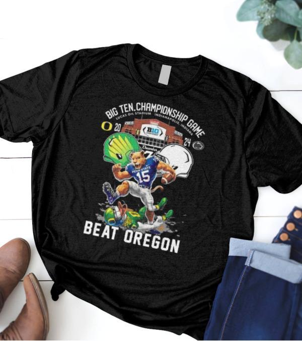 Big Ten Championship Game 2024 Penn State Nittany Lions Beat Oregon December Lucas Oil Stadium Indianapolis T-Shirt