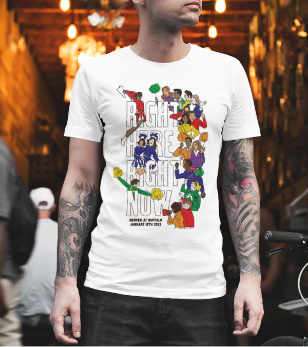 RIGHT HERE RIGHT NOW Denver At Buffalo January 12th 2025 T-Shirt