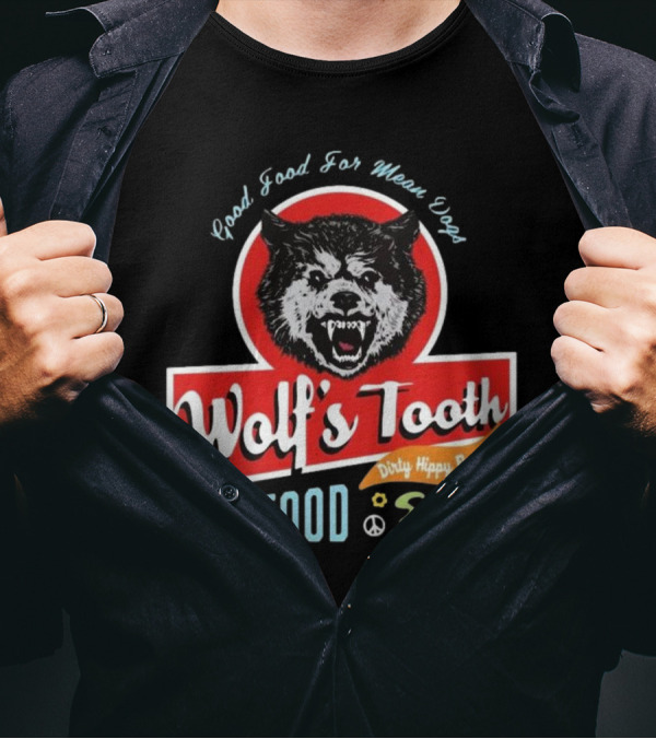 Wolf's Tooth Dog Food Good Food For Mean Dogs Dirty Hippy Flavor T-Shirt