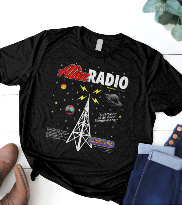 Coldplay Alien Radio Everyone Is An Alien Somewhere Music Of Spheres World Tour 2025 T-Shirt