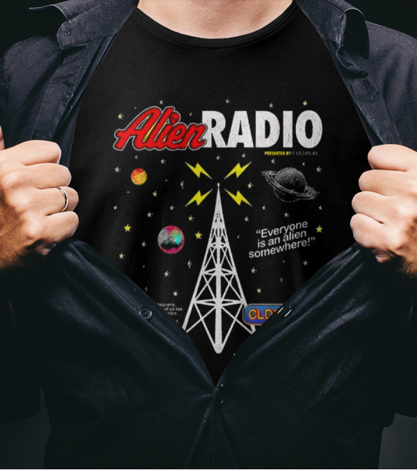 Coldplay Alien Radio Everyone Is An Alien Somewhere Music Of Spheres World Tour 2025 T-Shirt