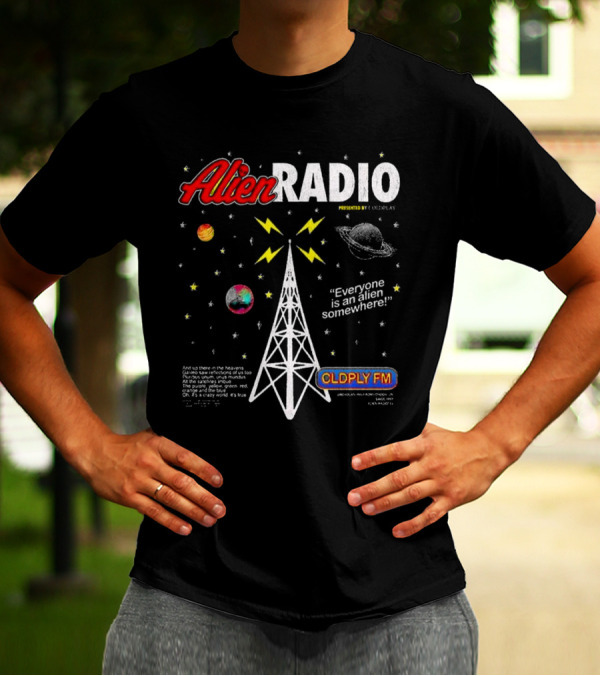 Coldplay Alien Radio Everyone Is An Alien Somewhere Music Of Spheres World Tour 2025 T-Shirt