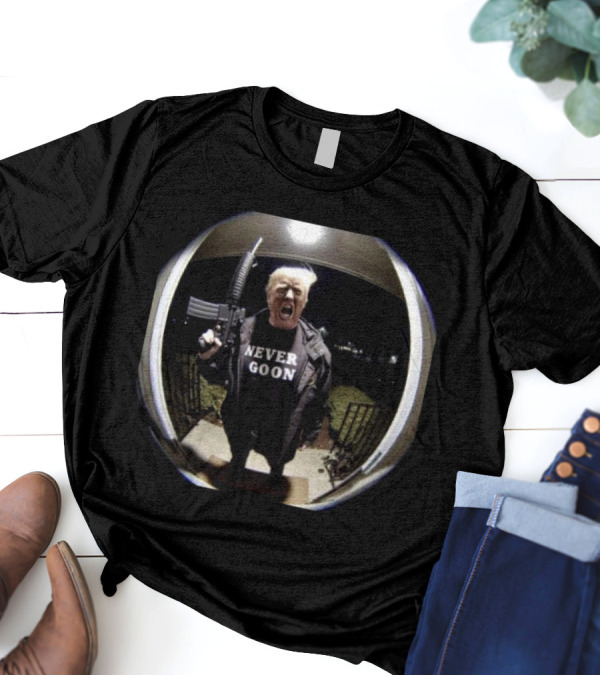 Donald Trump Never Goon 2024 Rifle Scream Fisheye Image T-Shirt