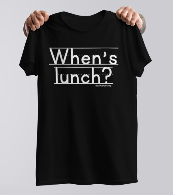 Joshua King When’s Lunch? T-Shirt