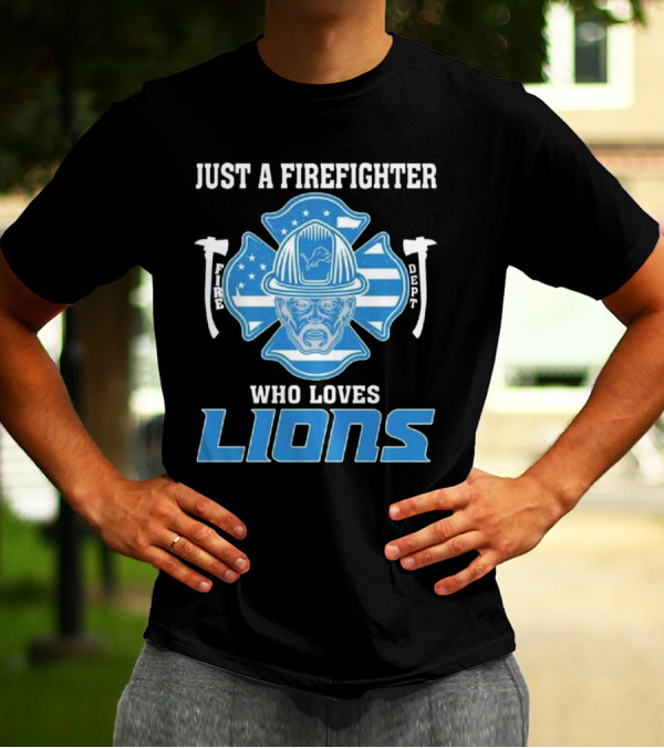 Just A Firefighter Who Loves Lions Fire Dept Helmet Lions T-Shirt