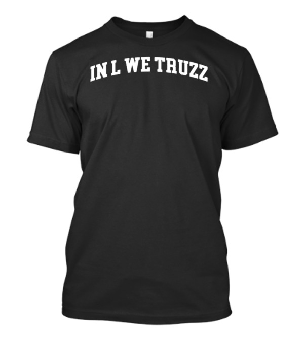 IN L WE TRUZZ Samuel L. Jackson T-Shirt